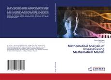 Copertina di Mathematical Analysis of Diseases using Mathematical Models