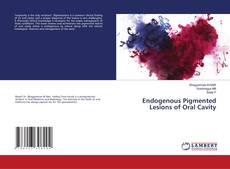 Copertina di Endogenous Pigmented Lesions of Oral Cavity