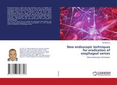 Copertina di New endoscopic techniques for eradication of esophageal varices