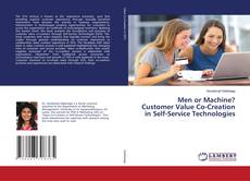 Copertina di Men or Machine?Customer Value Co-Creation in Self-Service Technologies