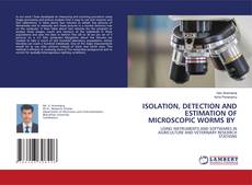 Copertina di ISOLATION, DETECTION AND ESTIMATION OF MICROSCOPIC WORMS BY