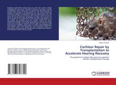 Buchcover von Cochlear Repair by Transplantation to Accelerate Hearing Recovery