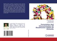 Copertina di Formulation And Characterization Of Bioadhesieve Tablets Of Gliclazide