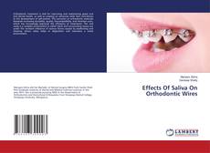 Copertina di Effects Of Saliva On Orthodontic Wires