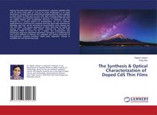 Copertina di The Synthesis & Optical Characterization of Doped CdS Thin Films