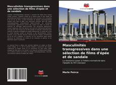 Capa do livro de Masculinités transgressives dans une sélection de films d'épée et de sandale 