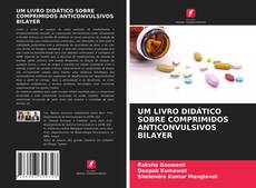 Capa do livro de UM LIVRO DIDÁTICO SOBRE COMPRIMIDOS ANTICONVULSIVOS BILAYER 