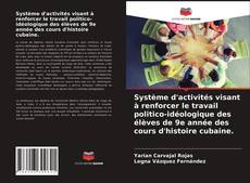 Portada del libro de Système d'activités visant à renforcer le travail politico-idéologique des élèves de 9e année des cours d'histoire cubaine.