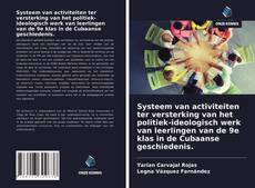 Buchcover von Systeem van activiteiten ter versterking van het politiek-ideologisch werk van leerlingen van de 9e klas in de Cubaanse geschiedenis.