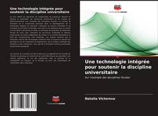 Une technologie intégrée pour soutenir la discipline universitaire的封面