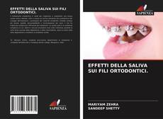 Bookcover of EFFETTI DELLA SALIVA SUI FILI ORTODONTICI.
