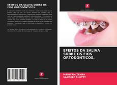 Capa do livro de EFEITOS DA SALIVA SOBRE OS FIOS ORTODÔNTICOS. 