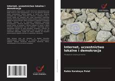 Bookcover of Internet, uczestnictwo lokalne i demokracja