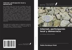 Bookcover of Internet, participación local y democracia
