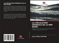 Borítókép a  LA CIRCULATION GÉNÉRALE DE LA MER NOIRE - hoz