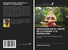 EDUCACIÓN EN EL CANTO DE LA PASIÓN Y LA ADORACIÓN: kitap kapağı