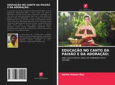 Capa do livro de EDUCAÇÃO NO CANTO DA PAIXÃO E DA ADORAÇÃO: 