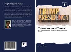 Bookcover of Twiplomacy und Trump