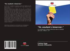 Copertina di "Ils veulent s'énerver."