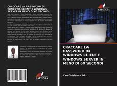 Bookcover of CRACCARE LA PASSWORD DI WINDOWS CLIENT E WINDOWS SERVER IN MENO DI 60 SECONDI