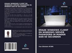 Portada del libro de KRAAK WINDOWS CLIENT EN WINDOWS SERVER PASWOORD IN MINDER DAN 60 SECONDEN
