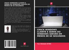 CRACK WINDOWS CLIENTE E SENHA DO WINDOWS SERVER EM MENOS DE 60 SEGUNDOS的封面