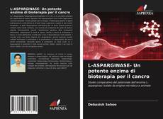 Обложка L-ASPARGINASE- Un potente enzima di bioterapia per il cancro