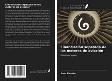 Bookcover of Financiación separada de los motores de aviación