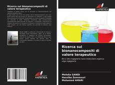 Bookcover of Ricerca sui bionanocompositi di valore terapeutico