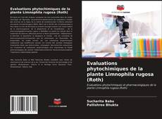 Copertina di Evaluations phytochimiques de la plante Limnophila rugosa (Roth)