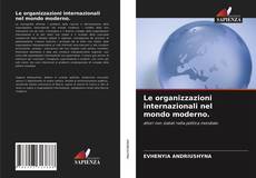 Portada del libro de Le organizzazioni internazionali nel mondo moderno.