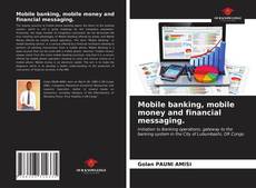 Portada del libro de Mobile banking, mobile money and financial messaging.