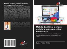 Portada del libro de Mobile banking, denaro mobile e messaggistica finanziaria.