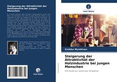 Обложка Steigerung der Attraktivität der Holzindustrie bei jungen Menschen