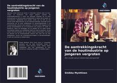 Bookcover of De aantrekkingskracht van de houtindustrie op jongeren vergroten