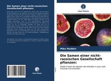 Die Samen einer nicht-rassischen Gesellschaft pflanzen:的封面