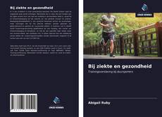 Portada del libro de Bij ziekte en gezondheid