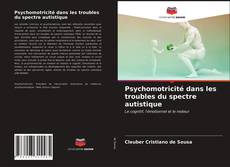 Couverture de Psychomotricité dans les troubles du spectre autistique