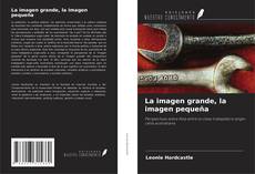 Capa do livro de La imagen grande, la imagen pequeña 