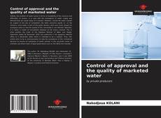 Borítókép a  Control of approval and the quality of marketed water - hoz