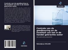 Couverture de Controle van de goedkeuring en de kwaliteit van het in de handel gebrachte water