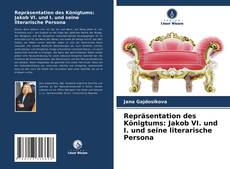 Обложка Repräsentation des Königtums: Jakob VI. und I. und seine literarische Persona