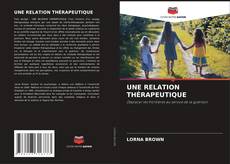 Bookcover of UNE RELATION THÉRAPEUTIQUE