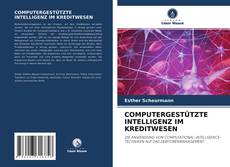 Borítókép a  COMPUTERGESTÜTZTE INTELLIGENZ IM KREDITWESEN - hoz