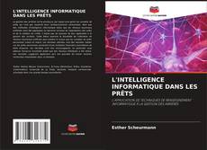 Copertina di L'INTELLIGENCE INFORMATIQUE DANS LES PRÊTS