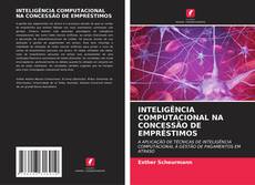 INTELIGÊNCIA COMPUTACIONAL NA CONCESSÃO DE EMPRÉSTIMOS kitap kapağı