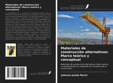 Couverture de Materiales de construcción alternativos: Marco teórico y conceptual