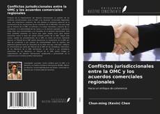 Couverture de Conflictos jurisdiccionales entre la OMC y los acuerdos comerciales regionales