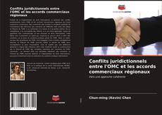 Capa do livro de Conflits juridictionnels entre l'OMC et les accords commerciaux régionaux 
