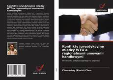 Buchcover von Konflikty jurysdykcyjne między WTO a regionalnymi umowami handlowymi